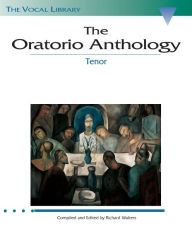 Title: The Oratorio Anthology: The Vocal Library Tenor, Author: Richard Walters