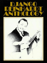 Title: Django Reinhardt Anthology: Transcribed and edited by Mike Peters, Author: Django Reinhardt