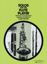 Title: Solos for the Flute Player: for Flute & Piano, Author: Louis Moyse