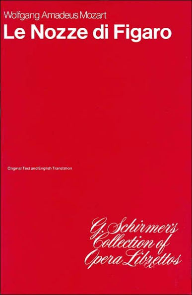 The Marriage of Figaro (Le Nozze di Figaro): Libretto / Edition 1
