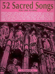 Title: 52 Sacred Songs You Like to Sing, Author: Hal Leonard Corp.