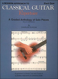 Title: A Modern Approach to Classical Repertoire - Part 1: Guitar Technique, Author: Charles Duncan