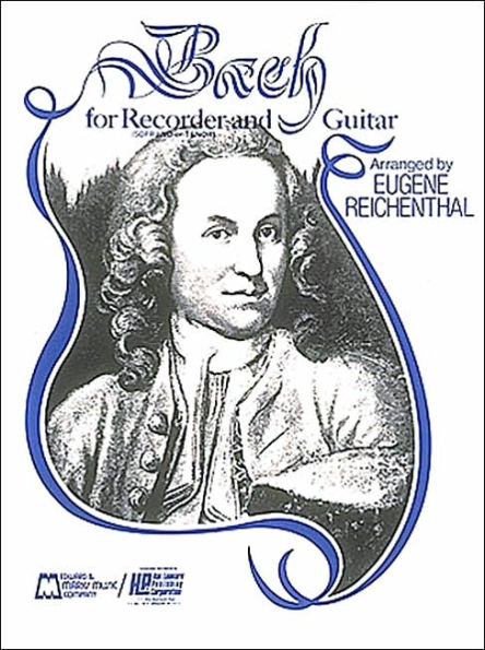 Bach for Soprano or Tenor Recorder and Guitar: Recorder and Guitar
