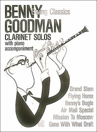 Title: Benny Goodman - Swing Classics- Clarinet Solos, Author: Benny Goodman