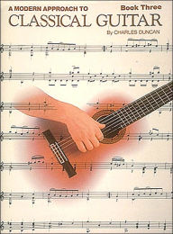 Title: A Modern Approach to Classical Guitar, Book 3 - Book Only, Author: Charles Duncan
