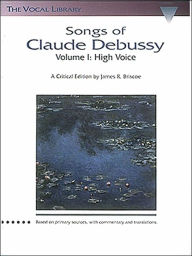 Title: Songs of Claude Debussy: The Vocal Library, Author: James R. Briscoe