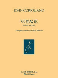 Title: Voyage: for Flute and String Orchestra, Arranged for Flute and Harp: (Sheet Music), Author: John Corigliano