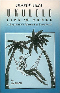 Title: Jumpin' Jim's Ukulele Tips 'N' Tunes: Ukulele Technique, Author: Jim Beloff