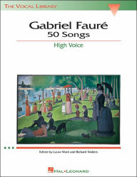 Title: Gabriel Faure: 50 Songs: The Vocal Library High Voice, Author: Gabriel Faure