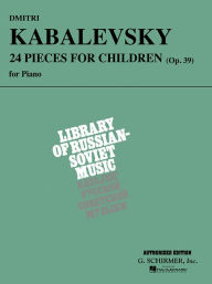 Title: Dmitri Kabalevsky - 24 Pieces for Children, Op. 39: Piano Solo, Author: Dmitri Kabalevsky
