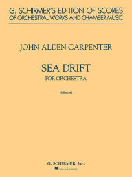 Title: Sea Drift - Symphonic Poem (1942): Full Score, Author: John Alden Carpenter