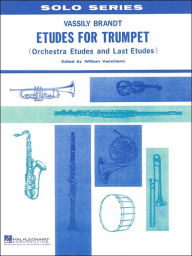 Title: Etudes for Trumpet: Orchestra Etudes and Last Etudes, Author: William Vacchiano