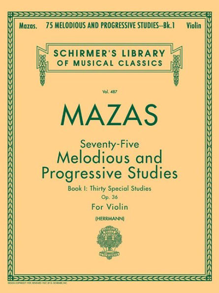 75 Melodious and Progressive Studies, Op. 36 - Book 1: Schirmer Library of Classics Volume 487 Violin Method