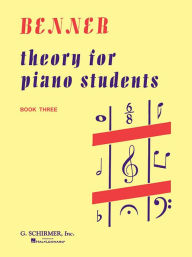 Title: Theory for Piano Students - Book 3: Piano Technique, Author: Lora Benner