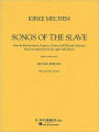 Kirke Mechem - Songs of the Slave: Vocal Score