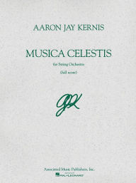 Title: Musica Celestis: Full Score, Author: Aaron Jay Kernis