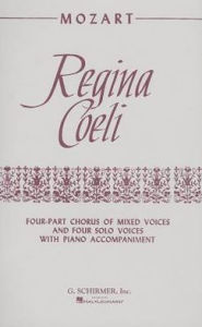 Title: Regina Coeli: Vocal Score, in Latin and English: SATB Chorus with Piano: (Sheet Music), Author: Wolfgang Amadeus Mozart