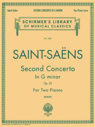 Title: Concerto No. 2 in G Minor, Op. 22: Schirmer Library of Classics Volume 1405 NFMC 2024-2028 Selection 2 Pianos, 4 Hands, Author: Camille Saint-Saens