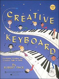 Title: Creative Keyboard: Book 1A, Author: Robert Pace