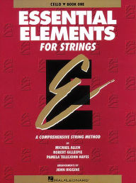 Title: Essential Elements for Strings - Book 1 (Original Series): Cello, Author: Robert Gillespie