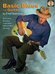 Title: Basic Blues for Guitar: Book/CD Pack, Author: Fred Sokolow
