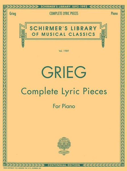 Complete Lyric Pieces (Centennial Edition): Schirmer Library of Classics Volume 1989 Piano Solo