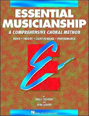 Essential Musicianship: A Comprehensive Choral Method: Student Edition, Book 1: (Essential Elements for Choir Series) / Edition 1