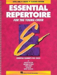 Title: Essential Repertoire for the Young Choir (Level One): Treble Ensemble, Teacher Edition: (Essential Elements for Choir Series), Author: Emily Crocker