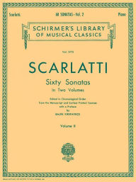 Title: 60 Sonatas - Volume 2: Piano Solo, Author: Domenico Scarlatti