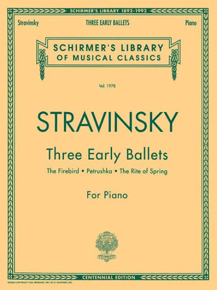 Three Early Ballets (The Firebird, Petrushka, The Rite of Spring): Schirmer Library of Classics Volume 1978 Piano Solo