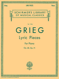 Title: Lyric Pieces - Volume 5: Op. 68, 71: Schirmer Library of Classics Volume 1956 Piano Solo, Author: Edvard Grieg