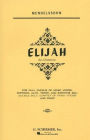 Elijah: Score for SATB Chorus and Piano: (Sheet Music)