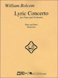 Title: William Bolcom - Lyric Concerto for Flute and Orchestra: (Piano Reduction), Author: William Bolcom