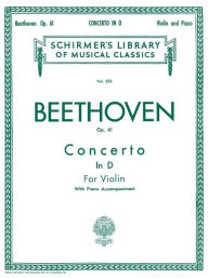 Title: Concerto in D Major, Op. 61: Schirmer Library of Classics Volume 233, Author: Ludwig van Beethoven