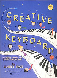 Title: Creative Keyboard: Book 1B, Author: Robert Pace