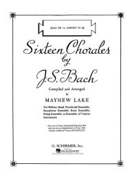 Title: Sixteen Chorales: Solo / First B-flat Cornet: (Sheet Music), Author: Johann Sebastian Bach