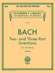 Title: Two- and Three-Part Inventions: Schirmer Library of Classics Volume 1574 Piano Solo, Author: Johann Sebastian Bach