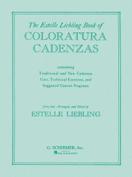 Title: Coloratura Cadenzas: Voice and Piano, Author: Estelle Liebling