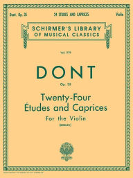 Title: 24 Etudes and Caprices, Op. 35: Schirmer Library of Classics Volume 1179 Violin Solo, Author: Jacob Dont