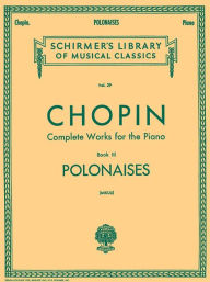 Title: Polonaises: Schirmer Library of Classics Volume 29 Piano Solo, Author: Frederic Chopin