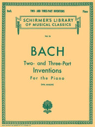 Title: 30 Two- and Three-Part Inventions: Schirmer Library of Classics Volume 16 Piano Solo, Author: Johann Sebastian Bach