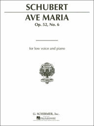 Title: Ave Maria, Op. 52, No. 6: For Low Voice and Piano, Author: Franz Schubert