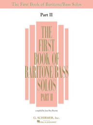 Title: The First Book of Baritone/Bass Solos - Part II, Author: Hal Leonard Corp.
