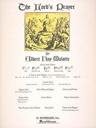 Title: Lord's Prayer: Medium Low Voice (B-Flat) and Organ, Author: Albert Hay Malotte