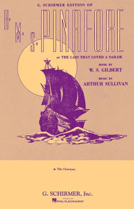 Title: H.M.S. Pinafore: Chorus Parts, Author: William S. Gilbert