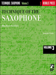 Title: Technique of the Saxophone - Volume 3: Rhythm Studies, Author: Joseph Viola