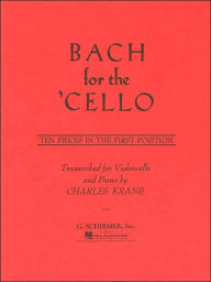 Title: Bach for the Cello: Cello Method, Author: Johann Sebastian Bach