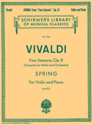 Title: Spring: Schirmer Library of Classics Volume 1934 Violin and Piano, Author: Antonio Vivaldi