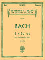 6 Suites: Schirmer Library of Classics Volume 1565 Cello Solo