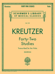 Title: 42 Studies Transcribed for the Viola: Schirmer Library of Classics Volume 1737 Viola Method, Author: Rodolphe Kreutzer